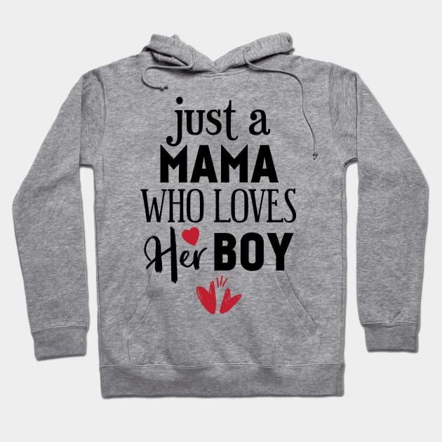 Just a mama who loves her boy Hoodie by Tesszero